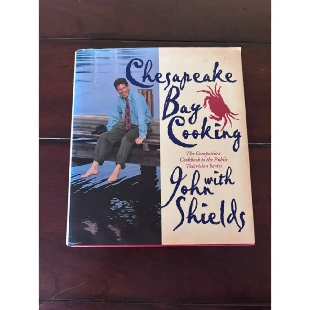 Chesapeake Bay Cooking John Shields 1998 Hardcover Cookbook Dust Jacket